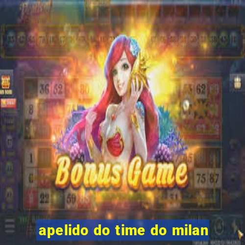 apelido do time do milan